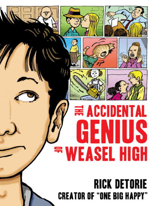 Title details for The Accidental Genius of Weasel High by Rick Detorie - Available